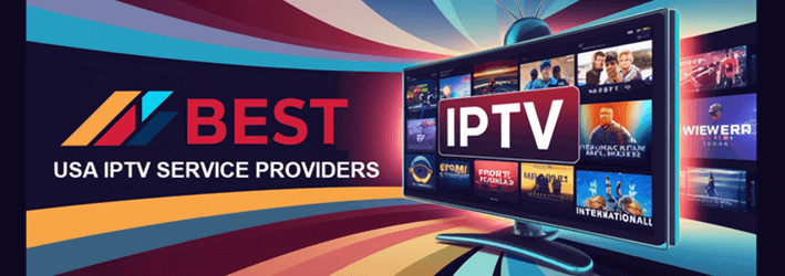 Best IPTV Service Providers in USA